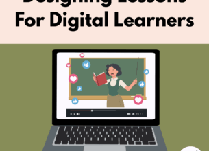 Designing Lessons For Digital Learners